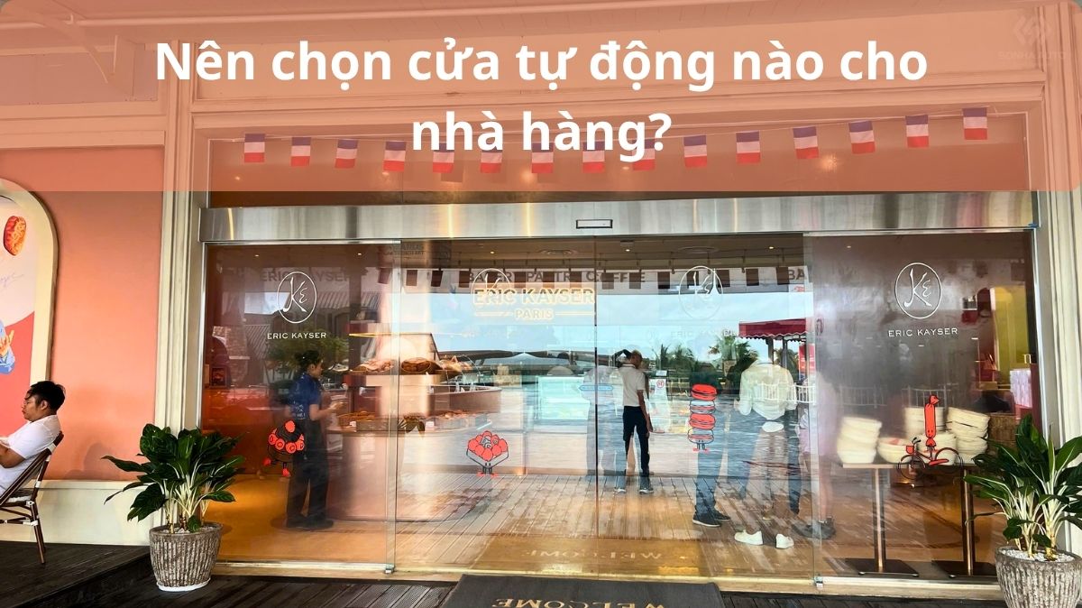 Nên chọn cửa tự động nào cho nhà hàng? Gợi ý giải pháp phù hợp cho từng nhu cầu