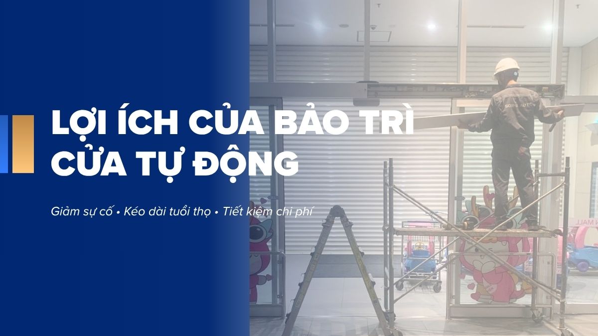 Lợi ích của bảo trì cửa tự động: 10 lý do không nên bỏ qua