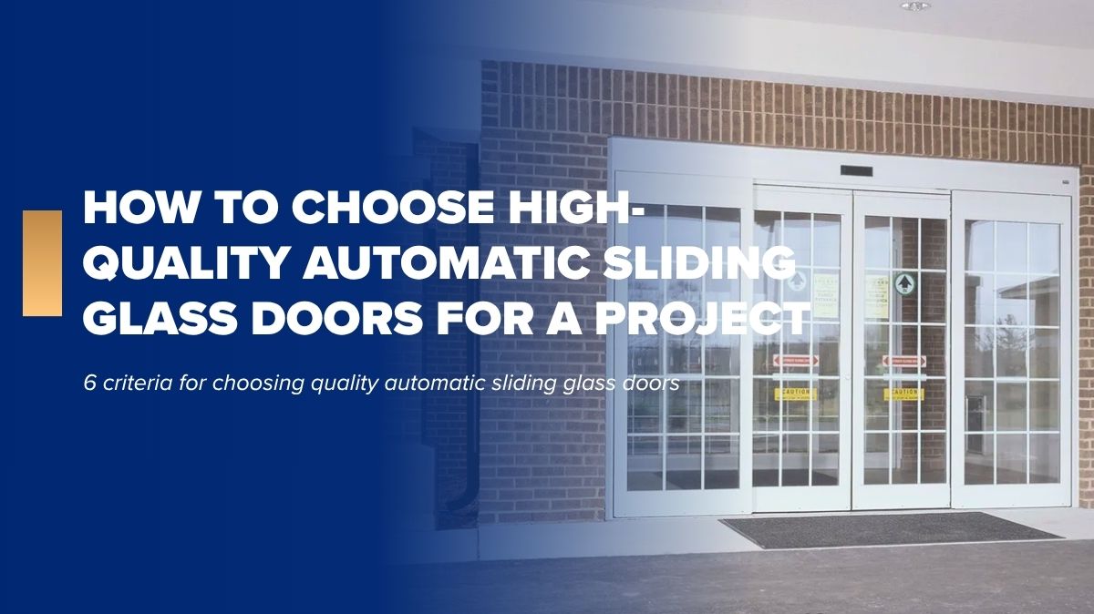 How to choose high-quality automatic sliding glass doors for a project
