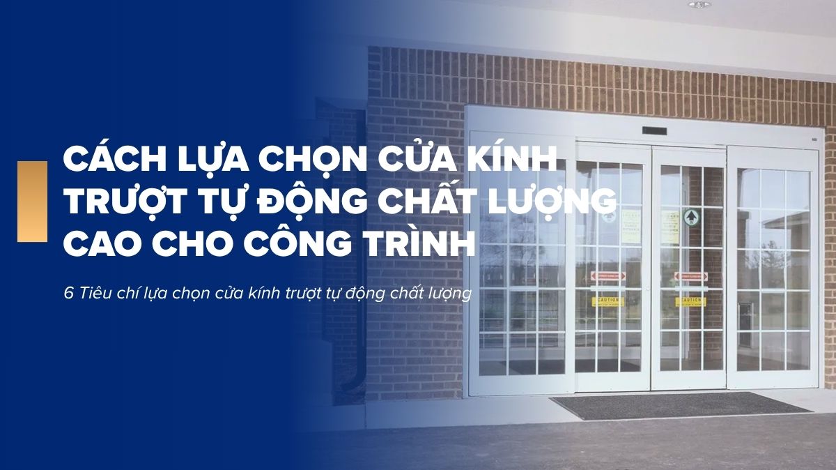 Cách lựa chọn cửa kính trượt tự động chất lượng cao cho công trình