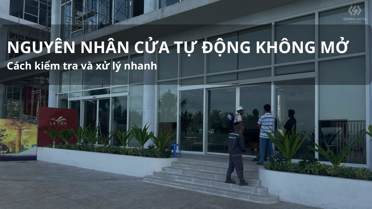 Cửa tự động không mở? Nguyên nhân thường gặp và cách khắc phục nhanh