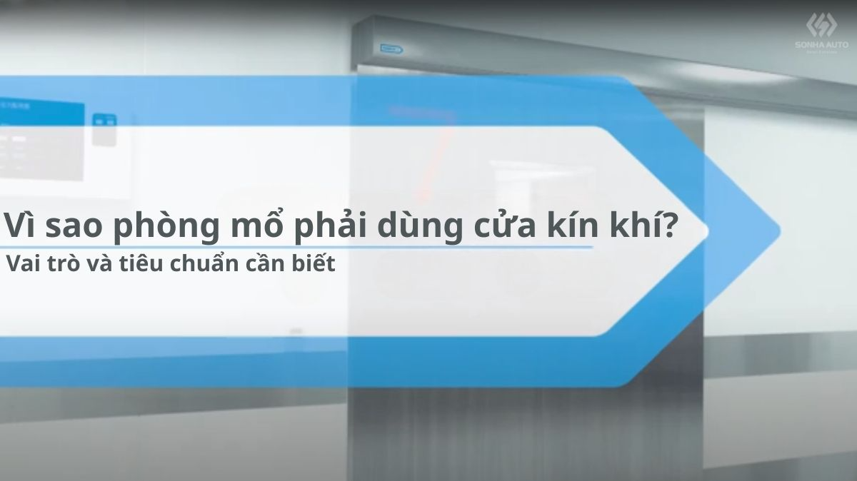 Vì sao phòng mổ phải dùng cửa kín khí? Giải pháp kiểm soát vô khuẩn cho bệnh viện hiện đại