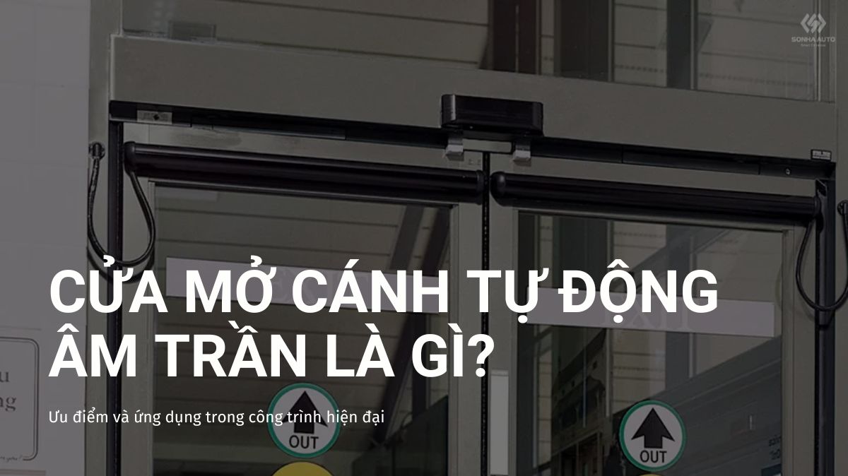 Cửa mở cánh tự động âm trần là gì? Ưu điểm và ứng dụng trong công trình hiện đại