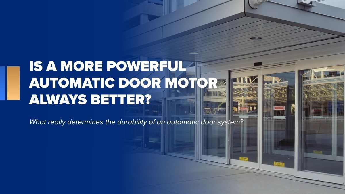 Is a more powerful automatic door motor always better? Common misconceptions when selecting an automatic door motor