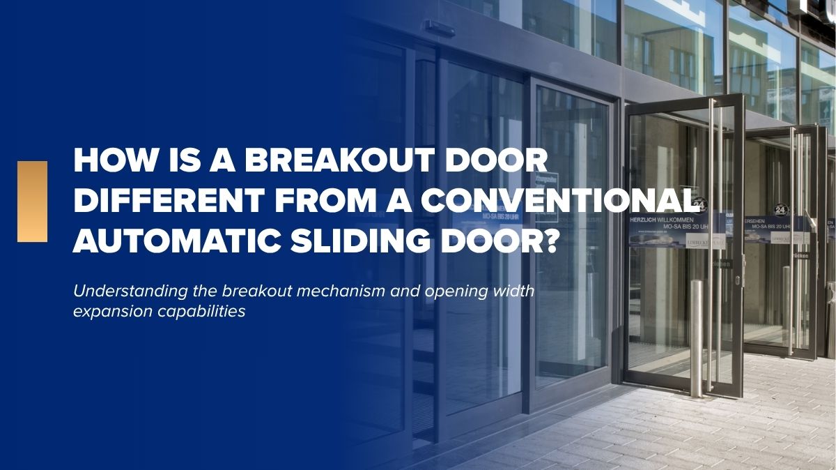 How is a breakout door different from a conventional automatic sliding door? Comparing mechanisms and passageway expansion capabilities
