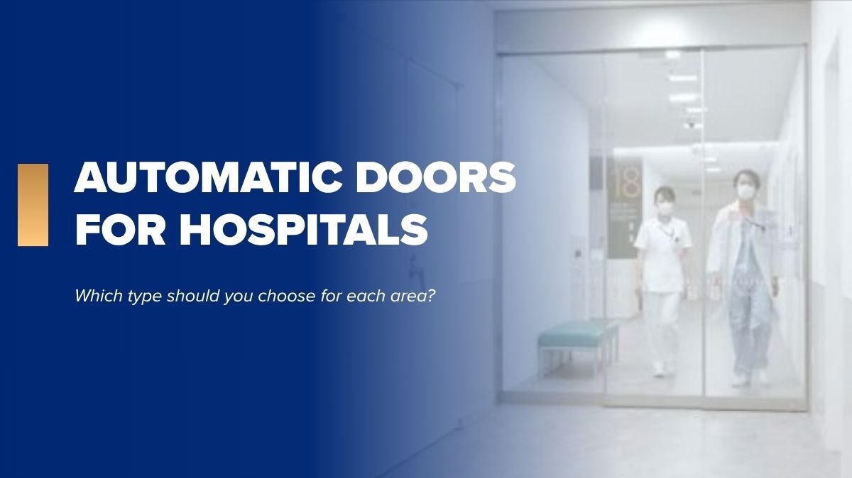 Which automatic door should be used for hospitals? How to choose the right type for each area