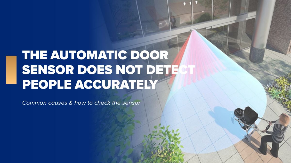 Why does the automatic door sensor does not detect people accurately?