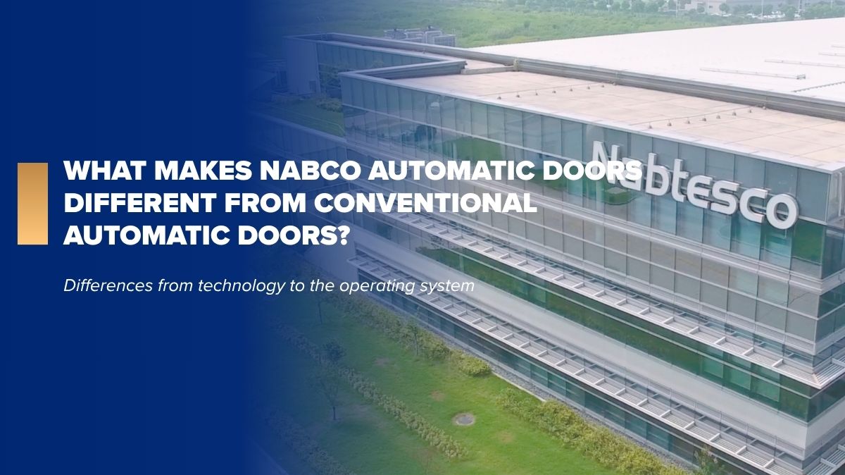 What makes NABCO automatic doors different from conventional automatic doors? An analysis from technology to operation