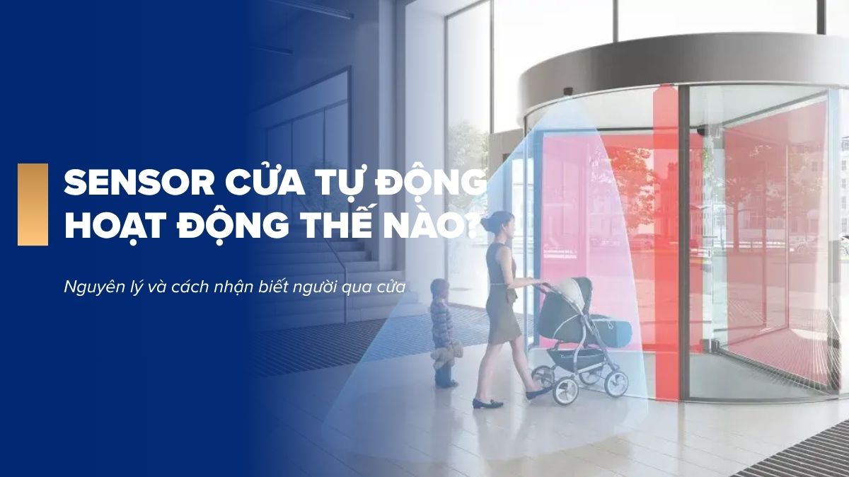 Sensor cửa tự động hoạt động thế nào? Nguyên lý và cách nhận biết người qua cửa