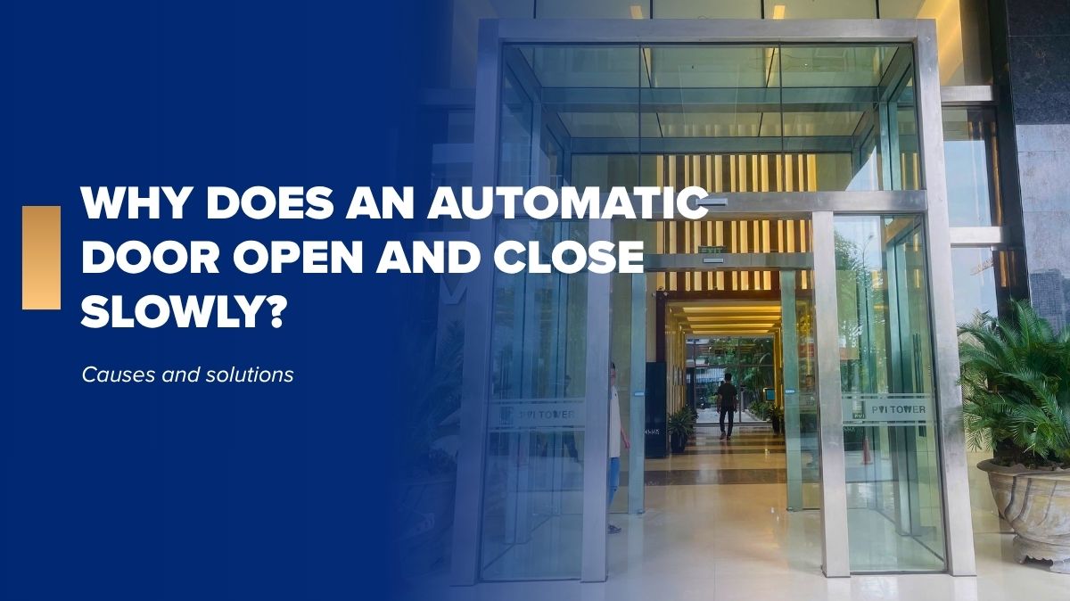 Why does an automatic door open and close slowly? Causes and solutions
