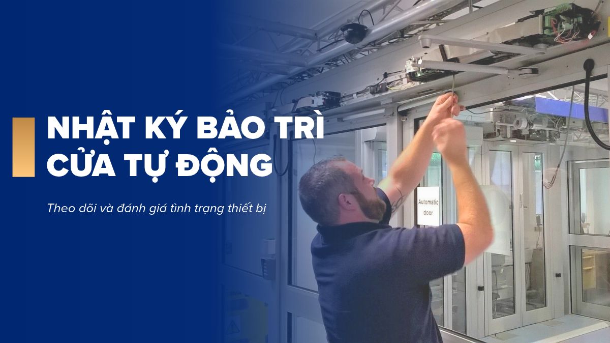 Nhật ký bảo trì cửa tự động cho biết điều gì về tình trạng thiết bị?